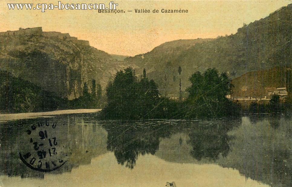 Besançon. - Vallée de Cazamène